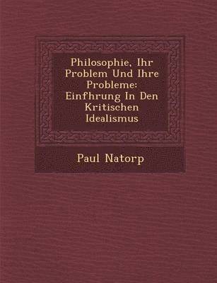 bokomslag Philosophie, Ihr Problem Und Ihre Probleme