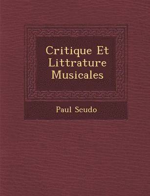 bokomslag Critique Et Litt Rature Musicales