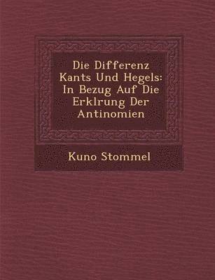 Die Differenz Kants Und Hegels 1
