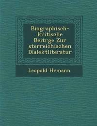 bokomslag Biographisch-Kritische Beitr GE Zur Sterreichischen Dialektliteratur