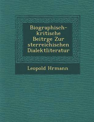 bokomslag Biographisch-Kritische Beitr GE Zur Sterreichischen Dialektliteratur