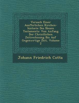 bokomslag Versuch Einer Ausf&#65533;hrlichen Kirchen-historie Des Neuen Testaments