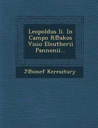 bokomslag Leopoldus II. in Campo R Akos VISIO Eleutherii Pannonii...