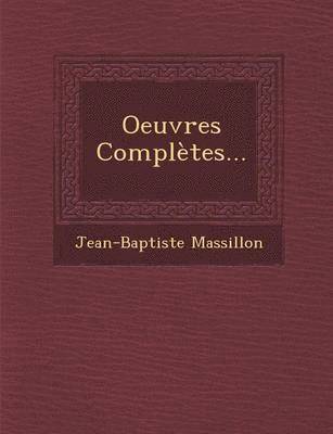 Jean-Baptiste Massillon - Oeuvres Completes..., Häftad