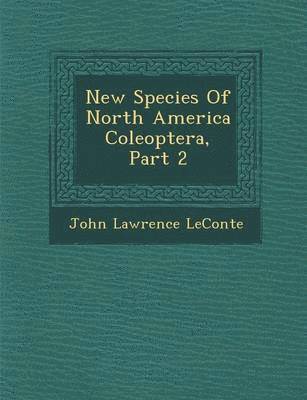 New Species of North America Coleoptera, Part 2 1