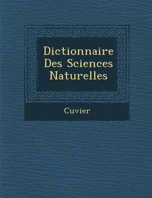 bokomslag Dictionnaire Des Sciences Naturelles