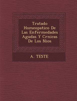 Tratado Homeopatico De Las Enfermedades Agudas Y Cr&#65533;nicas De Los Ni&#65533;os 1