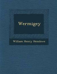 bokomslag Wermigey
