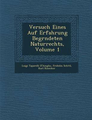 bokomslag Versuch Eines Auf Erfahrung Begr&#65533;ndeten Naturrechts, Volume 1