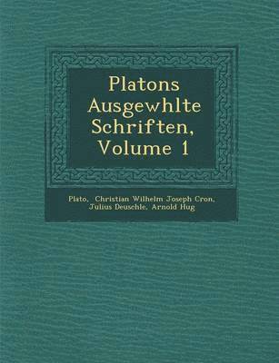 Platons Ausgew Hlte Schriften, Volume 1