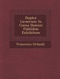 bokomslag Duplex Lavacrum in Coena Domini Fidelibus Exhibitum