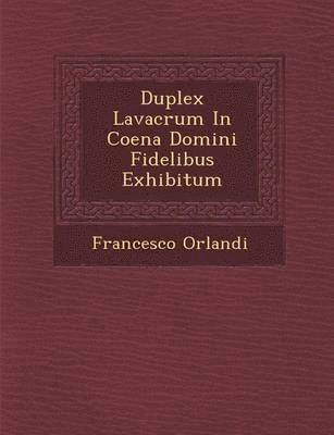 Duplex Lavacrum in Coena Domini Fidelibus Exhibitum 1