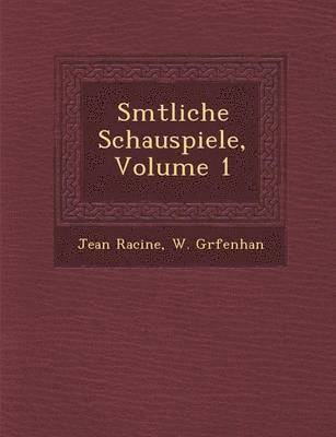 bokomslag S Mtliche Schauspiele, Volume 1
