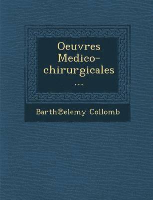 Oeuvres Medico-chirurgicales... 1