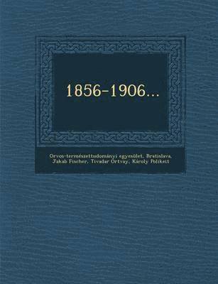 bokomslag 1856-1906...