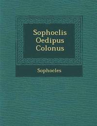 bokomslag Sophoclis Oedipus Colon Us