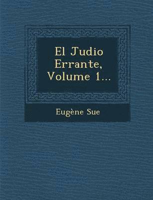 El Judio Errante, Volume 1... 1