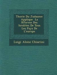 bokomslag Th Orie Du Juda Sme: Applique La R Forme Des Isra Lites de Tous Les Pays de L'Europe