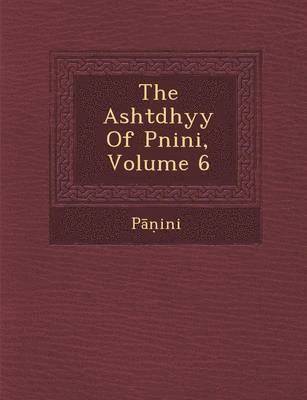 Asht Dhy y of P Nini, Volume 6