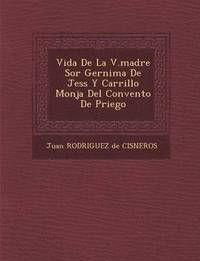 bokomslag Vida de La V.Madre Sor Ger Nima de Jes S y Carrillo Monja del Convento de Priego