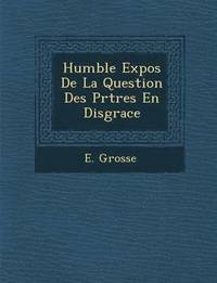 bokomslag Humble Expos de La Question Des PR Tres En Disgrace