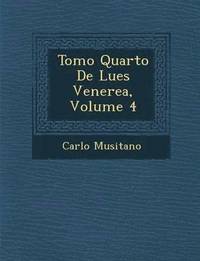 bokomslag Tomo Quarto De Lues Venerea, Volume 4