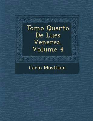 Tomo Quarto De Lues Venerea, Volume 4 1