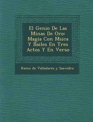 Ram N. de Valladares y. Saavedra - Genio de Las Minas de Oro, Häftad