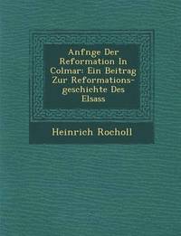 bokomslag Anf Nge Der Reformation in Colmar