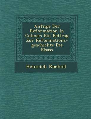 Anf Nge Der Reformation in Colmar 1