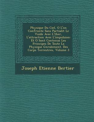 Physique Du Ciel, O L'On Confronte Sans Partialit Le Vuide Avec L' Ther, L'Attraction Avec L'Impulsion 1