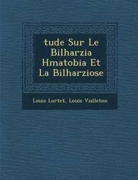 bokomslag Tude Sur Le Bilharzia H Matobia Et La Bilharziose