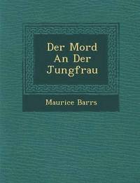 bokomslag Der Mord an Der Jungfrau