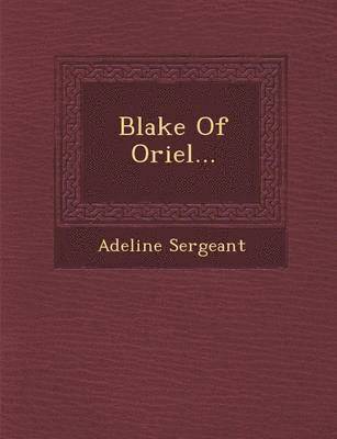 bokomslag Blake of Oriel...