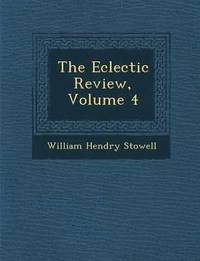 bokomslag The Eclectic Review, Volume 4