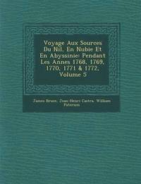 bokomslag Voyage Aux Sources Du Nil, En Nubie Et En Abyssinie