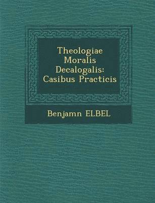 bokomslag Theologiae Moralis Decalogalis