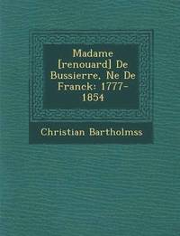 bokomslag Madame [Renouard] de Bussierre, N E de Franck