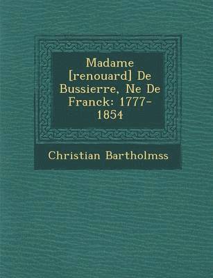 bokomslag Madame [Renouard] de Bussierre, N E de Franck