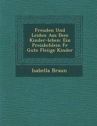 bokomslag Freuden Und Leiden Aus Dem Kinder-Leben