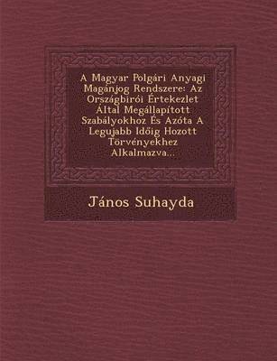 bokomslag A Magyar Polgari Anyagi Maganjog Rendszere