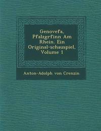 bokomslag Genovefa, Pfalzgr Finn Am Rhein. Ein Original-Schauspiel, Volume 1