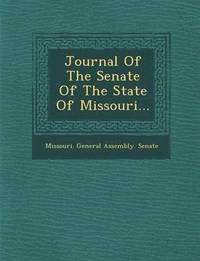 bokomslag Journal of the Senate of the State of Missouri...