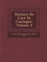 bokomslag Histoire de L'Art de L'Antiquit, Volume 3