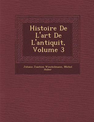 bokomslag Histoire de L'Art de L'Antiquit, Volume 3