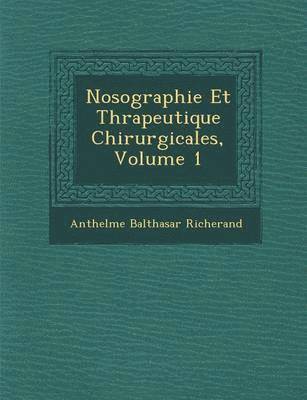 bokomslag Nosographie Et Th?rapeutique Chirurgicales, Volume 1