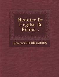 bokomslag Histoire de L Eglise de Reims...