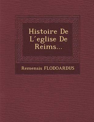 bokomslag Histoire de L Eglise de Reims...