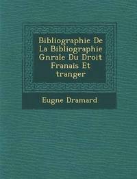 bokomslag Bibliographie de La Bibliographie G N Rale Du Droit Fran Ais Et Tranger