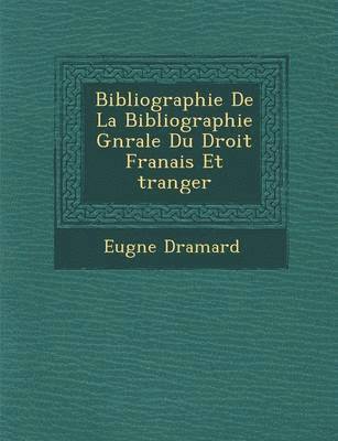 bokomslag Bibliographie de La Bibliographie G N Rale Du Droit Fran Ais Et Tranger